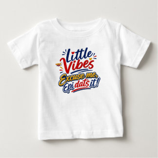 Little Vibes | Excuse Me Epi Dats It Kids T-Shirt