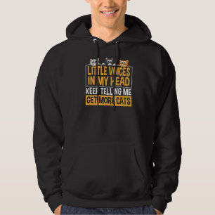 Little Voices In My Head Keep Telling Me Get More Hoodie
