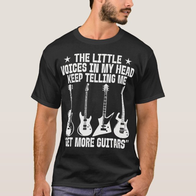 Little Voices In My Head Keep Telling Me Get More  T-Shirt (Front)