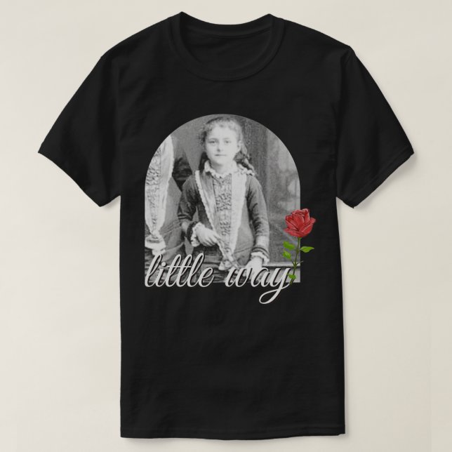 Little Way St Therese of Lisieu Catholic Saint  T-Shirt (Design Front)