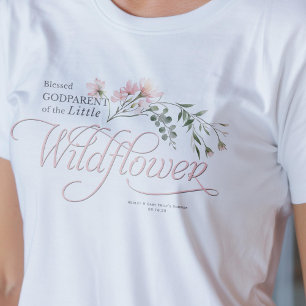 Little wildflower Baby Girl Shower Godparent T-Shirt