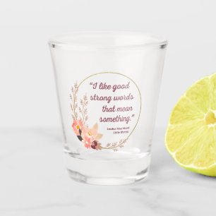 Little Women Quote IV - Cute Style Shot Glass