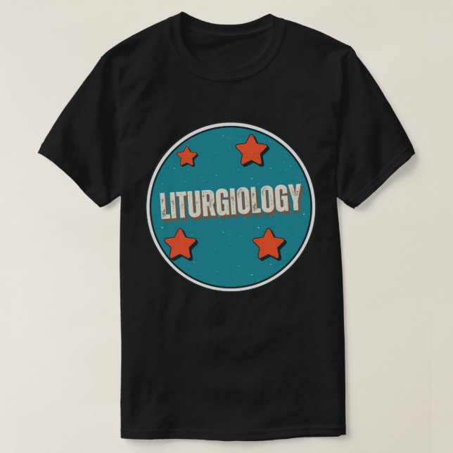 Liturgiology T-Shirt (Design Front)