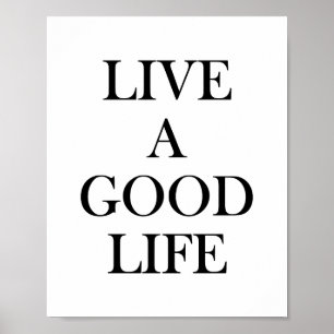 Live a Good Life Inspirational  Poster