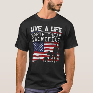 Live A Life Worth Their Sacrifice Veterans Day Mil T-Shirt