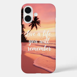 Live a Life You Will Remember iPhone 16 Case