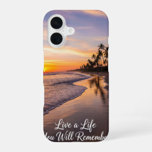 Live a Life You Will Remember iPhone 16 Case