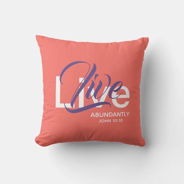 Live Abundantly Christian Abundant Life Coral Cushion (Front)