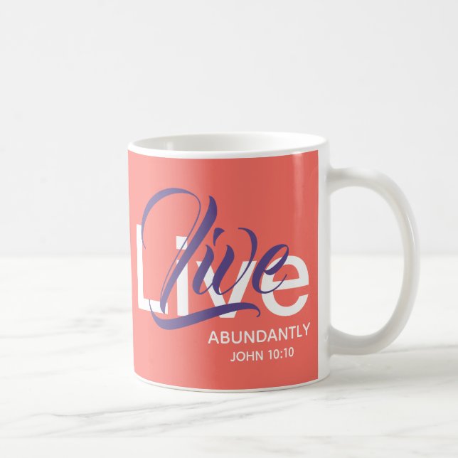 LIVE ABUNDANTLY John 10 Coral Scripture Christian Coffee Mug (Right)