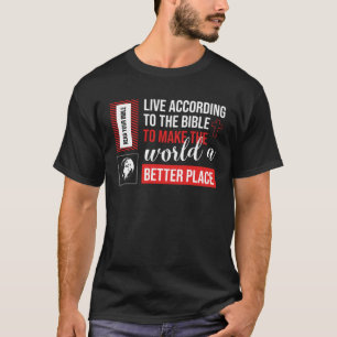 Live According to the Bible Faith Christianity God T-Shirt