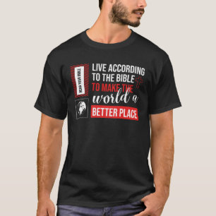Live According to the Bible Faith Christianity God T-Shirt