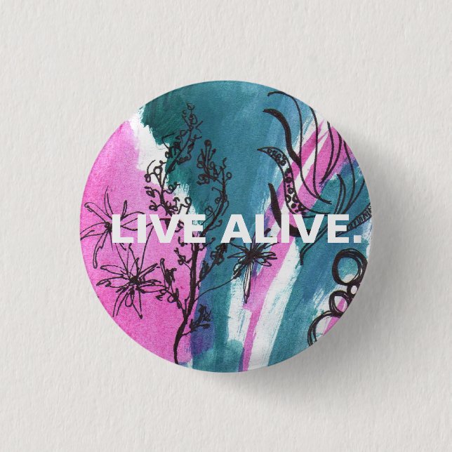 LIVE ALIVE. 3 CM ROUND BADGE (Front)