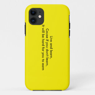 Live and Learn iPhone 11 Case
