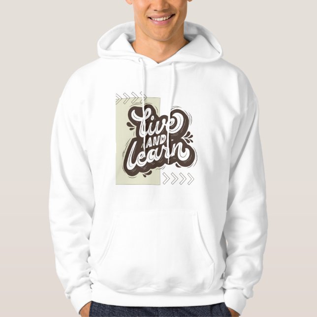 Live and Learn Motivational Typography White Hoodi Hoodie (Front)