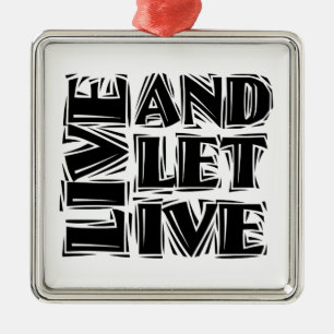 Live and Let Live 12 Step Recovery Slogan Quote Metal Ornament