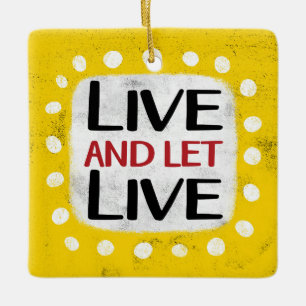 Live And Let Live Ornament