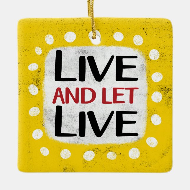 Live And Let Live Ornament (Front)