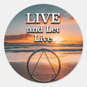 Live And Let Live Recovery Slogan Sunrise Classic Round Sticker