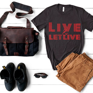 Live and let live red motivational saying T-Shirt