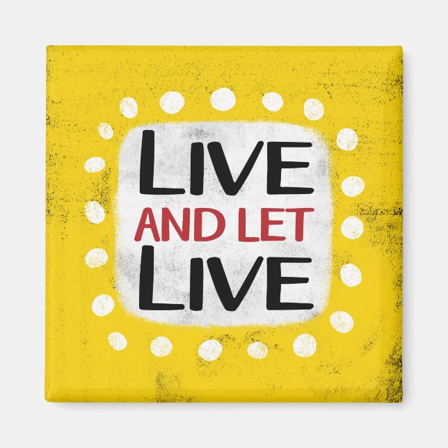 Live And Let Live Refrigerator Magnet (Front)