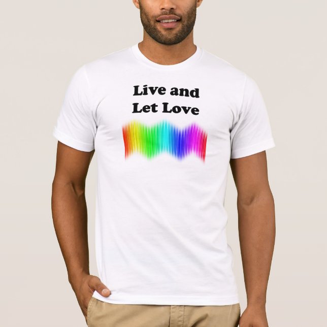 Live and Let Love T-Shirt (Front)