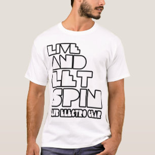 Live and let spin - Superstar Club girl D  shirt