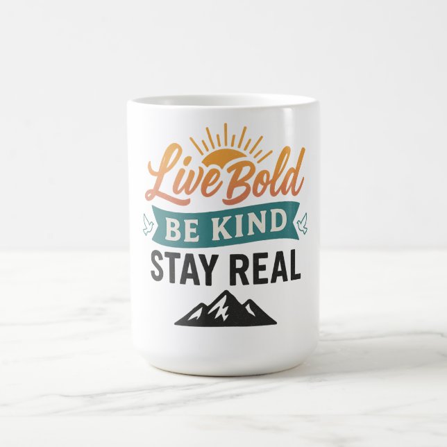 Live Bold Be Kind Stay Real Coffee Mug (Center)