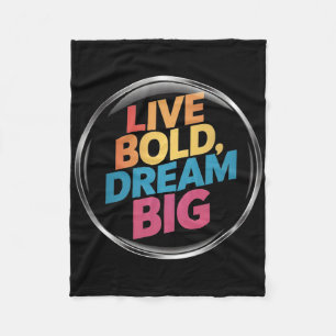 Live Bold Dream Big Sticker Fleece Blanket