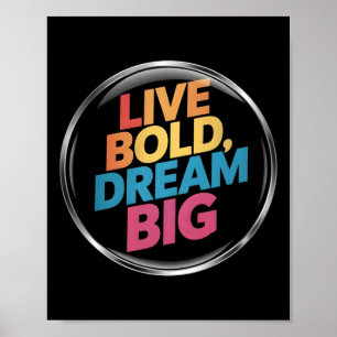 Live Bold Dream Big Sticker  Poster
