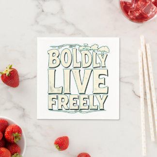 Live Boldly.Live Freely Napkin
