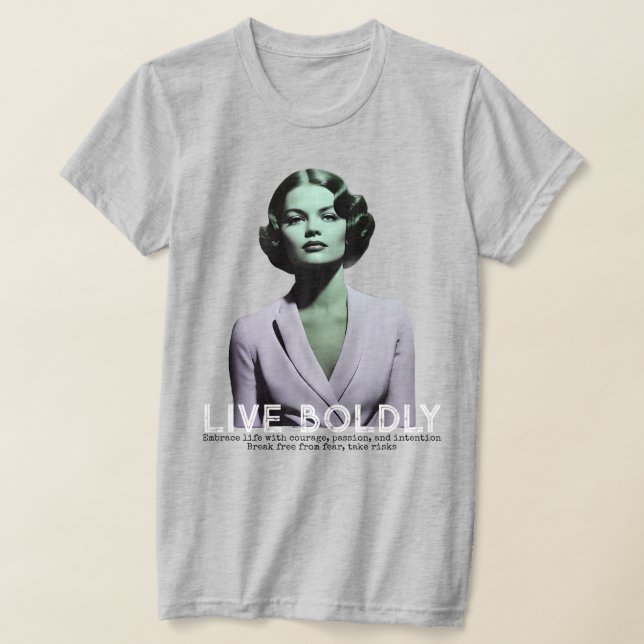 LIVE BOLDLY T-Shirt (Laydown)