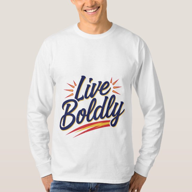 Live Boldly T-Shirt (Front)