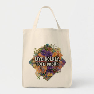 Live Boldly, Tote Proudly Bag