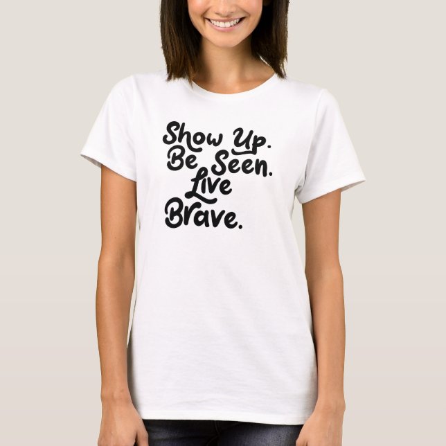 Live Brave T-Shirt (Front)