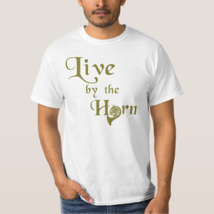 Live by the Horn T-Shirt