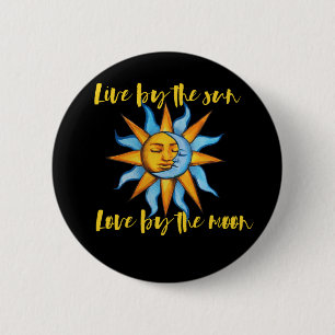 Live by the Sun Love by the Moon 6 Cm Round Badge