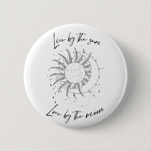 Live By the Sun, Love By the Moon 6 Cm Round Badge
