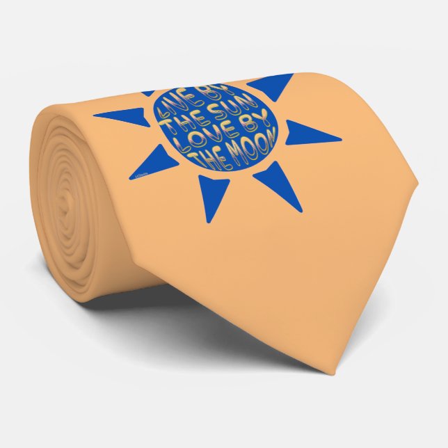 LIVE BY THE SUN LOVE BY THE MOON inspirational     Tie (Rolled)
