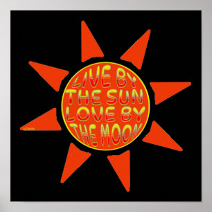 LIVE BY THE SUN LOVE BY THE MOON motivational Poster