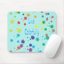 Live Colourfully Modern Paint Splatter Mouse Pad