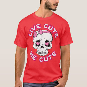 Live cute die cute pink headband girl gothic hall T-Shirt