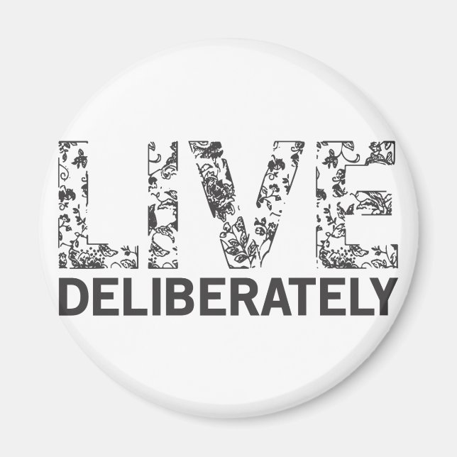 Live Deliberately Magnet (Front)