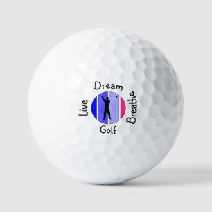 Live, dream, breathe golf golf balls