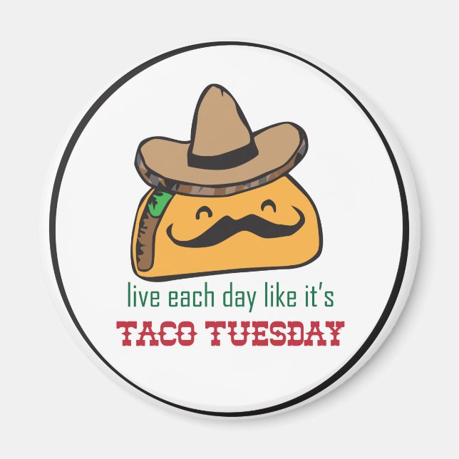 Live each day like it's Taco Tuesday Magnet (Front)