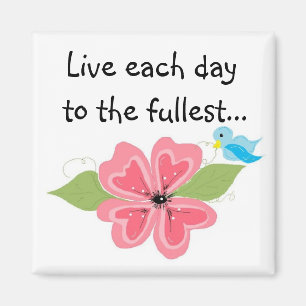 Live Each Day Message Magnet
