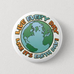 Live Every Day Earth Day 6 Cm Round Badge