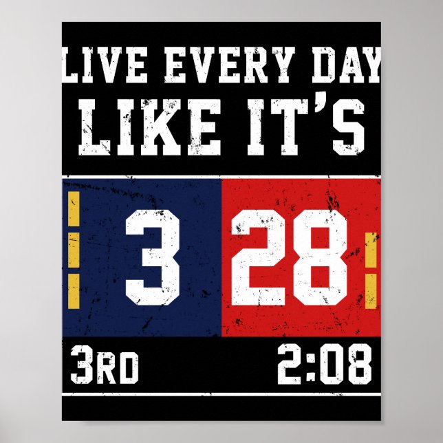 Live Every Day Like It's 28-3 Football Poster (Front)
