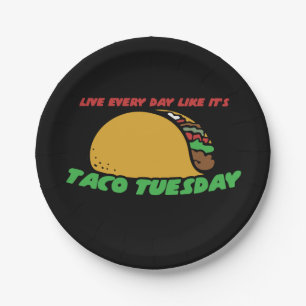 Live every day like it's taco tuesday paper plate