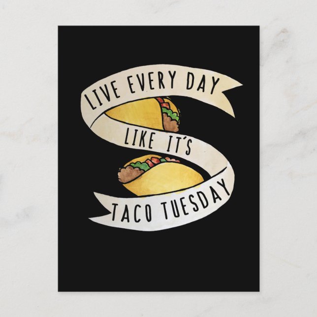Live every day like it's taco tuesday postcard (Front)