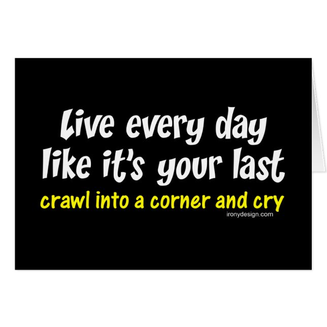 Live Every Day Like Its Your Last (Front Horizontal)